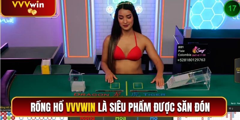 Rồng Hổ VVVwin là siêu phẩm được săn đón